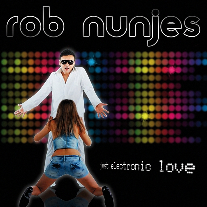 NUNJES, Rob - Just Electronic Love
