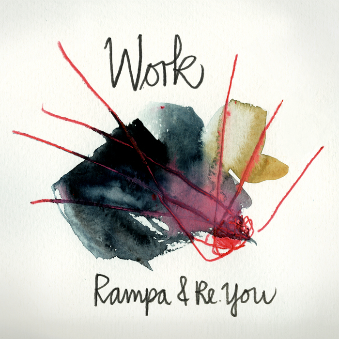 RAMPA & RE YOU - Work