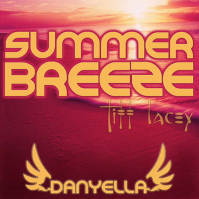 DANYELLA/TIFF LACEY - Summer Breeze