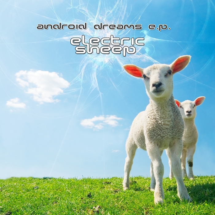 ELECTRIC SHEEP - Android Dreams EP