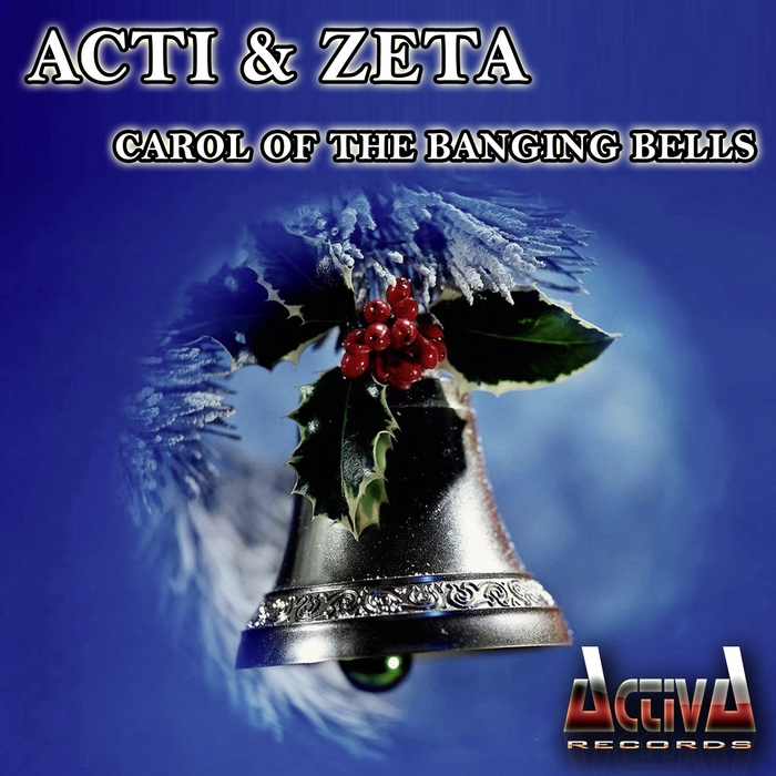ACTI & ZETA - Carol Of The Banging Bells
