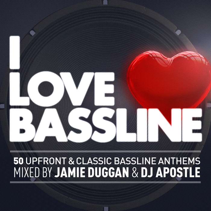 DUGGAN, Jamie/DJ APOSTLE/VARIOUS - I Love Bassline (unmixed tracks & continuous DJ mixes)