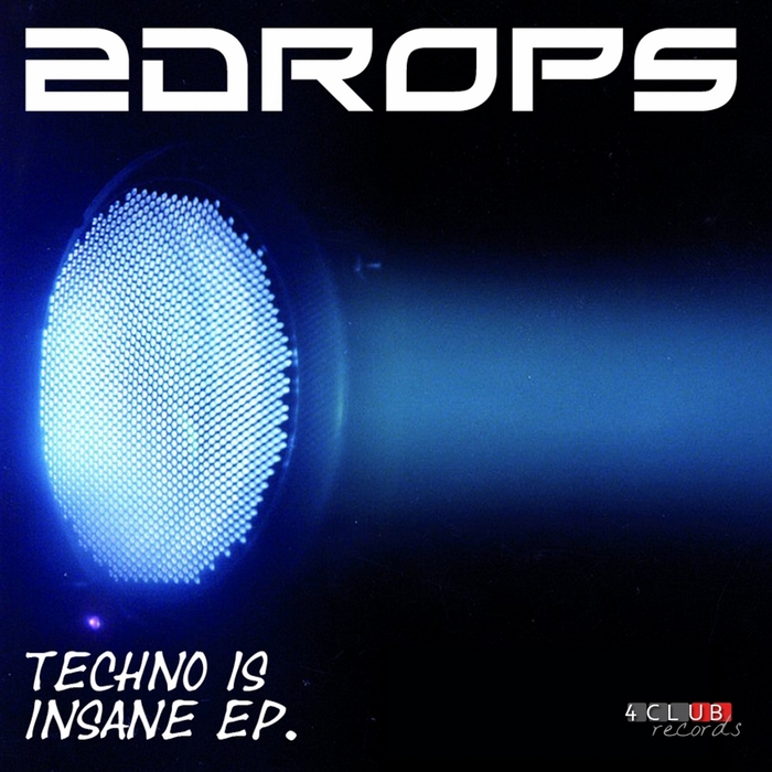 2DROPS - Techno Is Insane