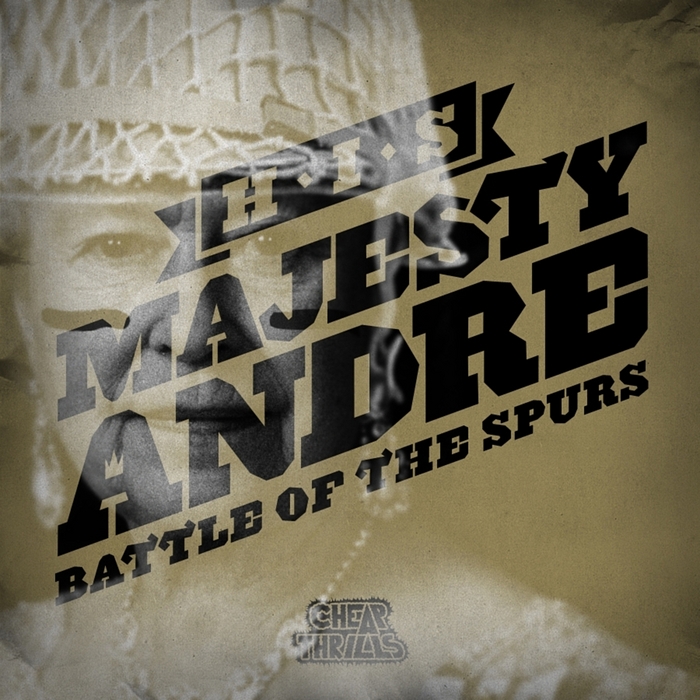 HIS MAJESTY ANDRE - Battle Of The Spurs EP