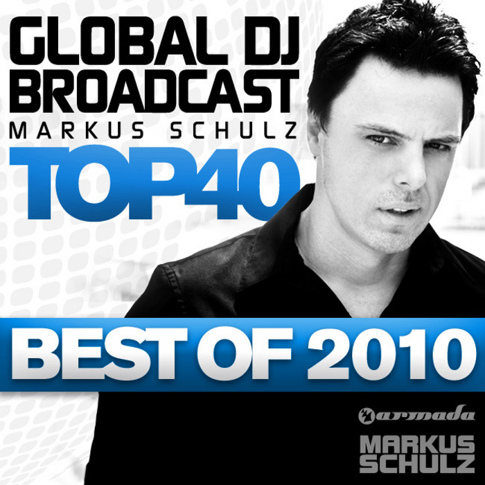 MARKUS SCHULZ/VARIOUS - Global DJ Broadcast Top 40: Best Of 2010 (unmixed Tracks)