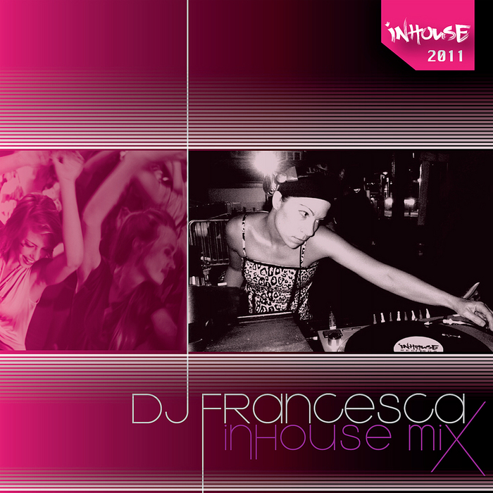 DJ FRANCESCA/VARIOUS - InHouse Mix (unmixed tracks)
