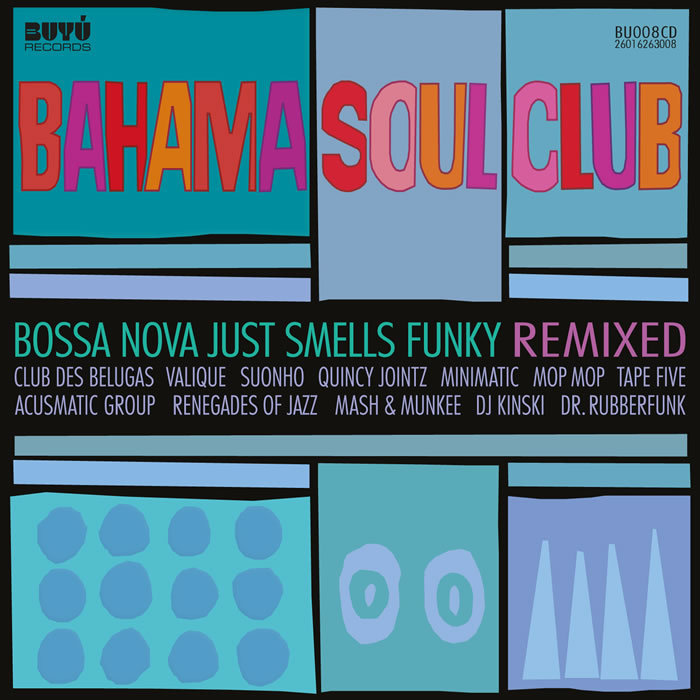 BAHAMA SOUL CLUB, The - Bossa Nova Just Smells Funky (Remixed)