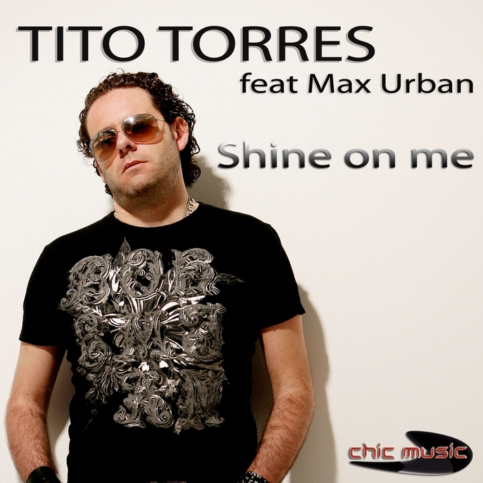 TORRES, Tito feat MAX URBAN - Shine On Me
