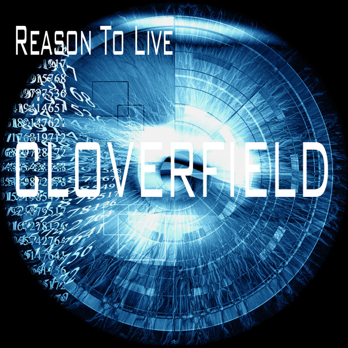 CLOVERFIELD - Reason To Live