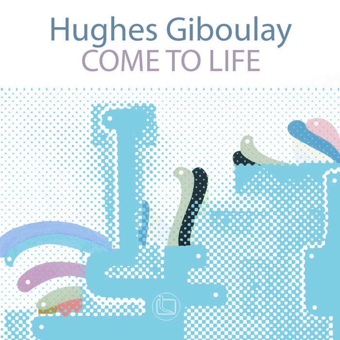 GIBOULAY, Hughes - Come To Life