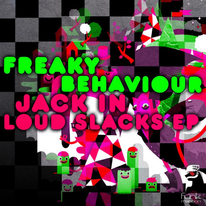FREAKY BEHAVIOUR - Jack In Loud Slacks EP