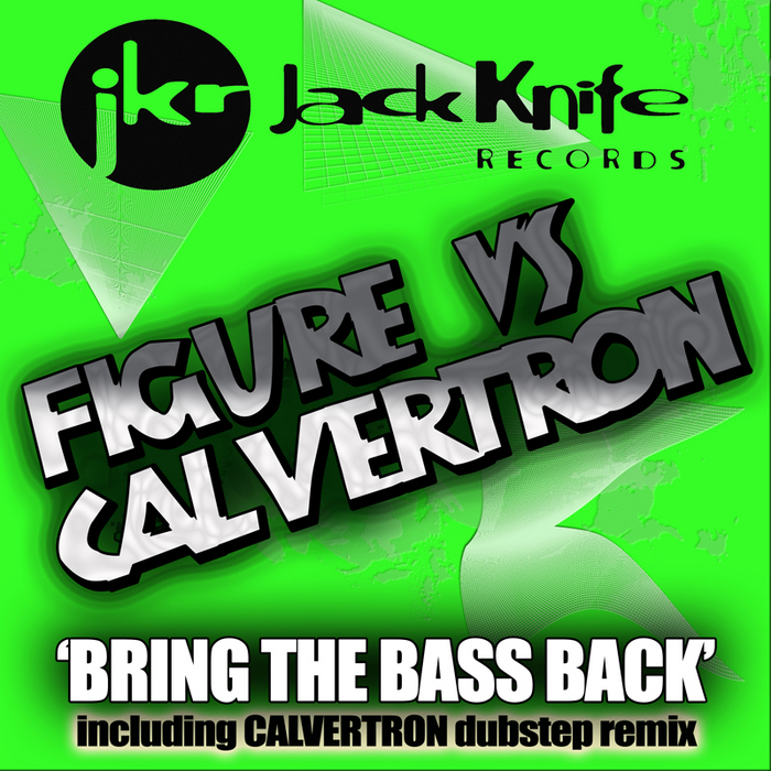 CALVERTRON vs FIGURE - Bring The Bass Back