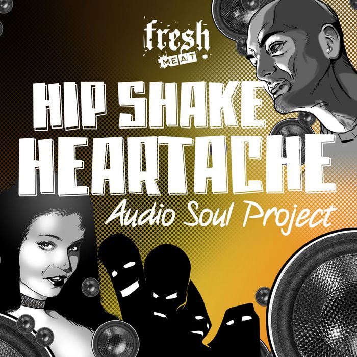 AUDIO SOUL PROJECT - Hip Shake Heartache