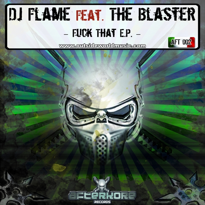 DJ FLAME feat THE BLASTER - Fuck That