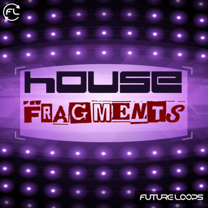 FUTURE LOOPS - House Fragments (Sample Pack)