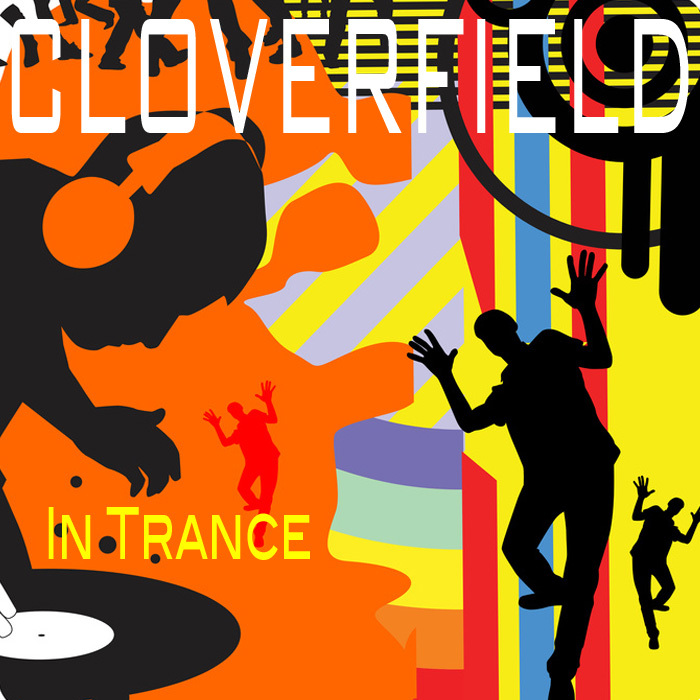 CLOVERFIELD - In Trance