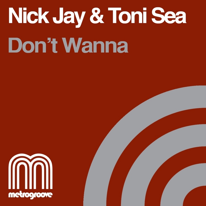 JAY, Nick/TONI SEA - Don't Wanna