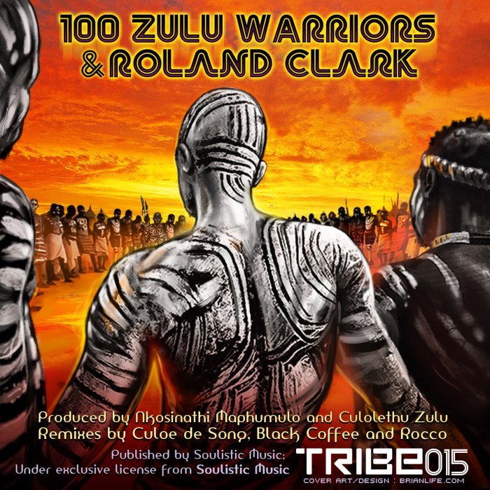 100 ZULU WARRIORS/ROLAND CLARK - 100 Zulu Warriors (New vocal remixes)