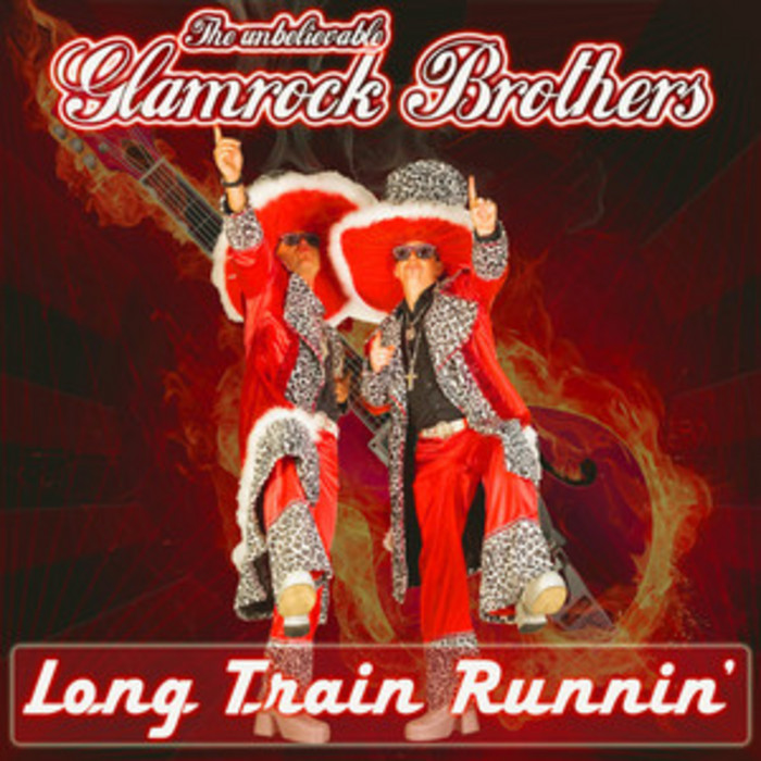 GLAMROCK BROTHERS - Long Train Runnin'