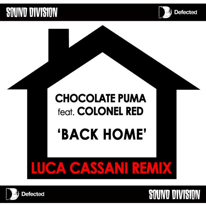 Back home русский. Back Home или. Chocolate Puma feat. Colonel Red - back to u. Cold - back Home. Chocolate Puma Colonel Red back Home Mike Prado foma Extended.