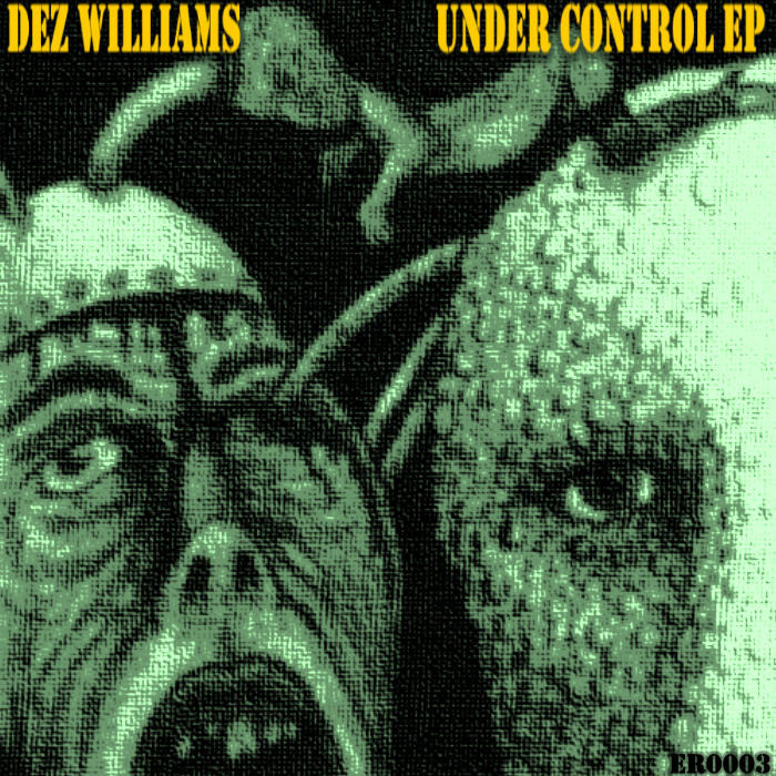 WILLIAMS, Dez - Under Control EP