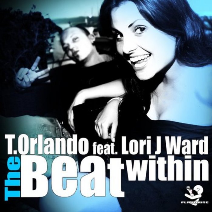 T ORLANDO feat LORI J WARD - The Beat Within