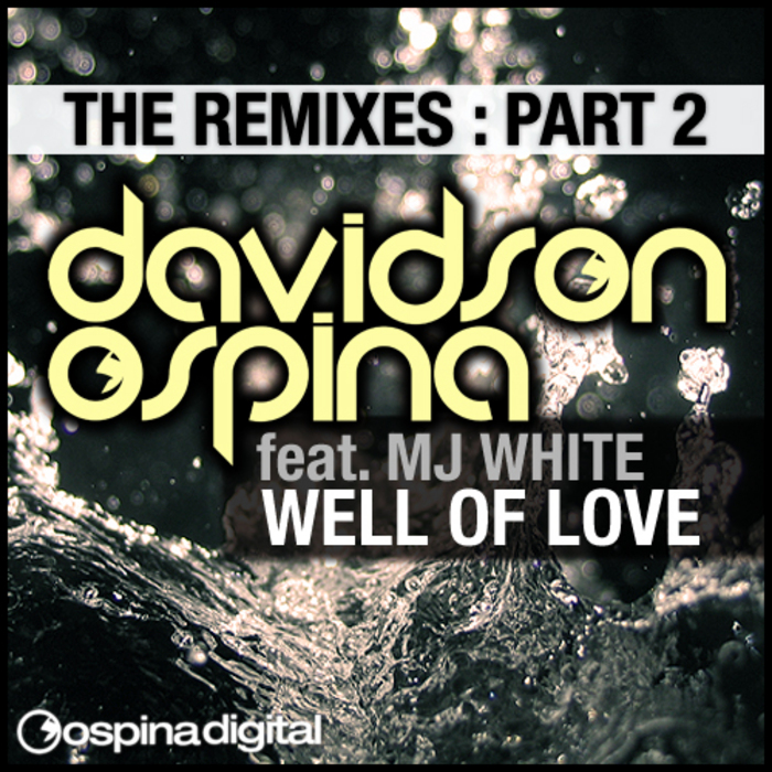OSPINA, Davidson feat MJ WHITE - Well Of Love: remixes Part 2
