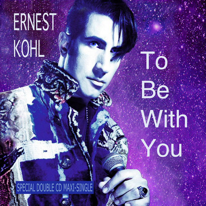 KOHL, Ernest - To Be With You
