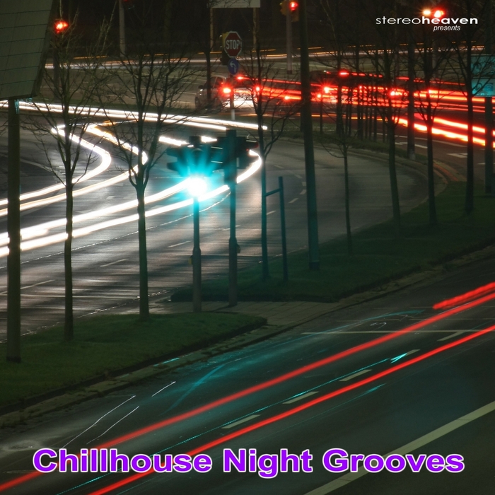 VARIOUS - Stereoheaven Presents Chillhouse Night Grooves