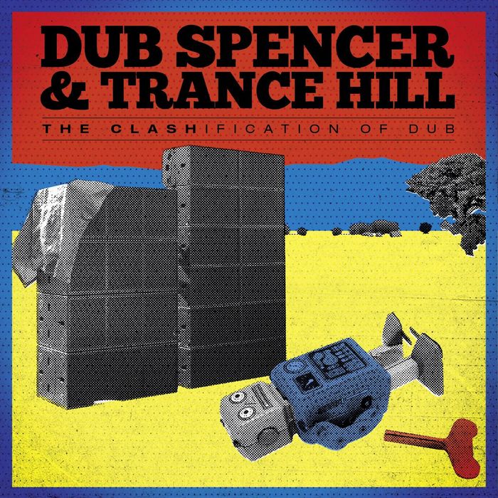 DUB SPENCER & TRANCE HILL - The Clashification Of Dub