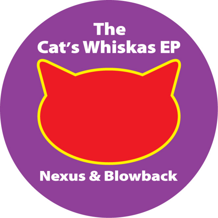 NEXUS & BLOWBACK - The Cat's Whiskas EP