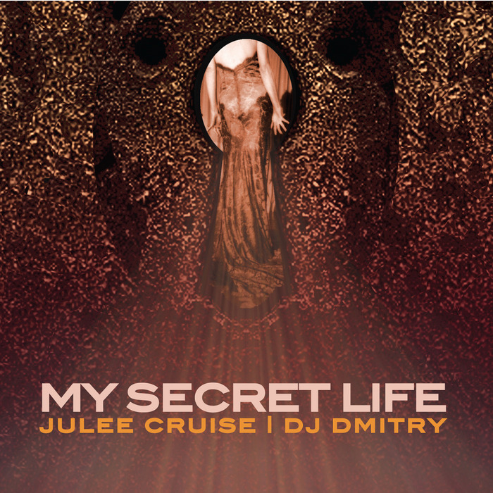 CRUISE, Julee/DJ DMITRY - My Secret Life