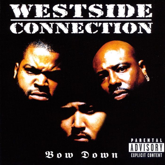 Bow Down (Explicit) By Westside Connection On MP3, WAV, FLAC, AIFF.