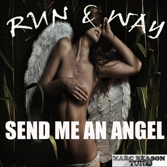 RUN & WAY - Send Me An Angel