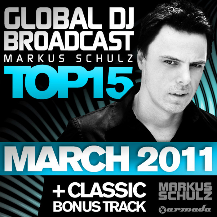 SCHULZ, Markus/VARIOUS - Global DJ Broadcast Top 15 March 2011
