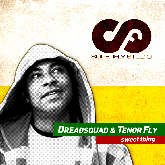 DREADSQUAD feat TENOR FLY - Sweet Thing