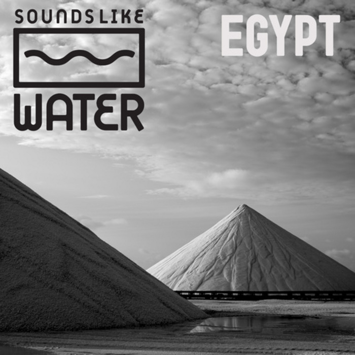 SOUNDS LIKE WATER - Egypt EP