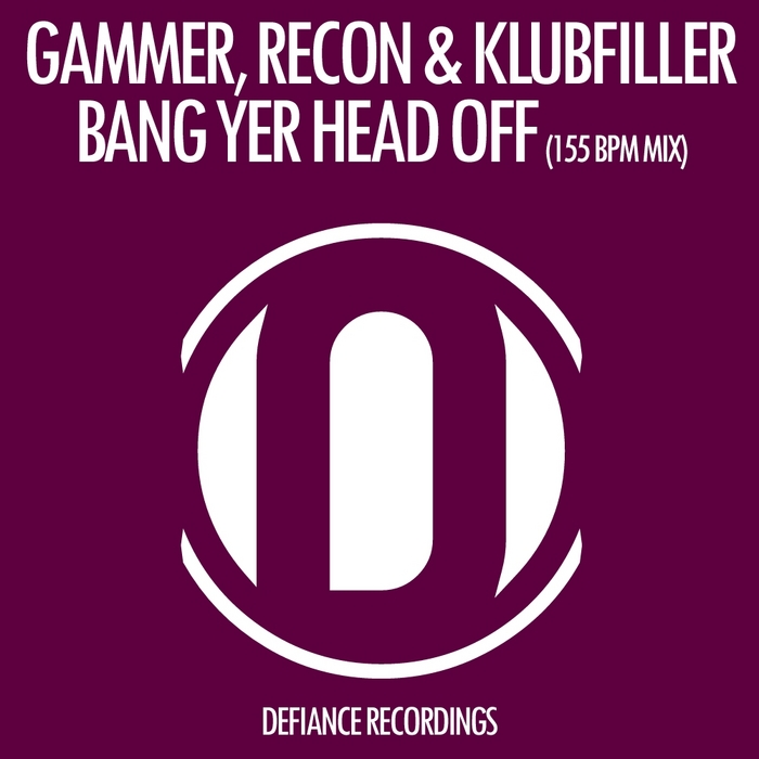 GAMMER/RECON/KLUBFILLER - Bang Yer Head Off