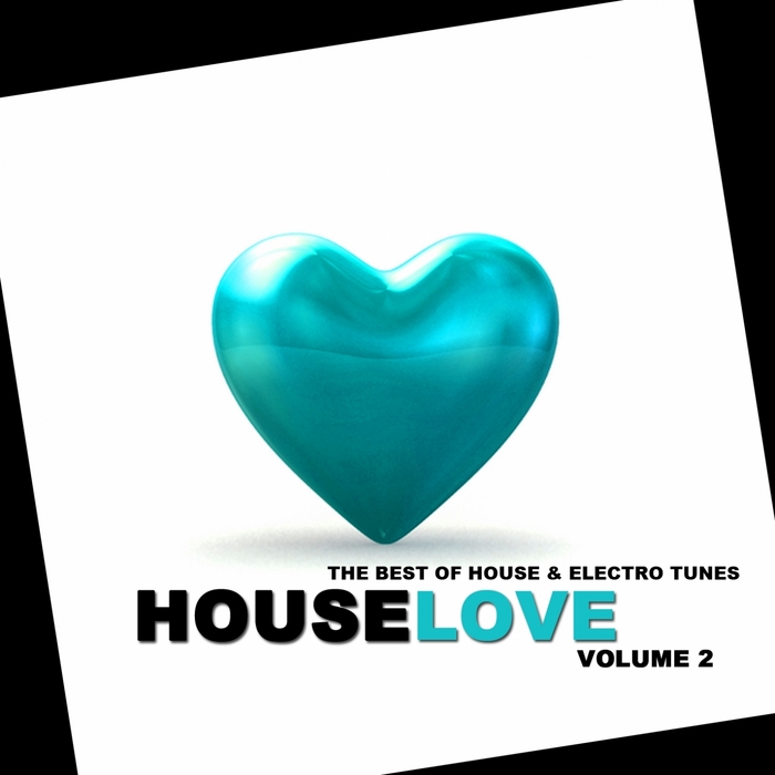 VARIOUS - Houselove: Vol 2 (The Best Of House & Electro Tunes)