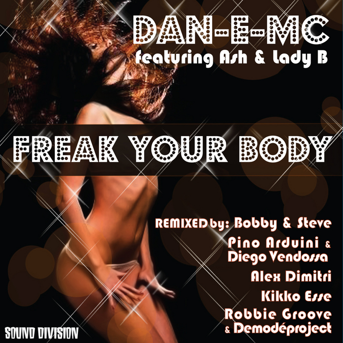 DAN E MC feat ASH & LADY B - Freak Your Body
