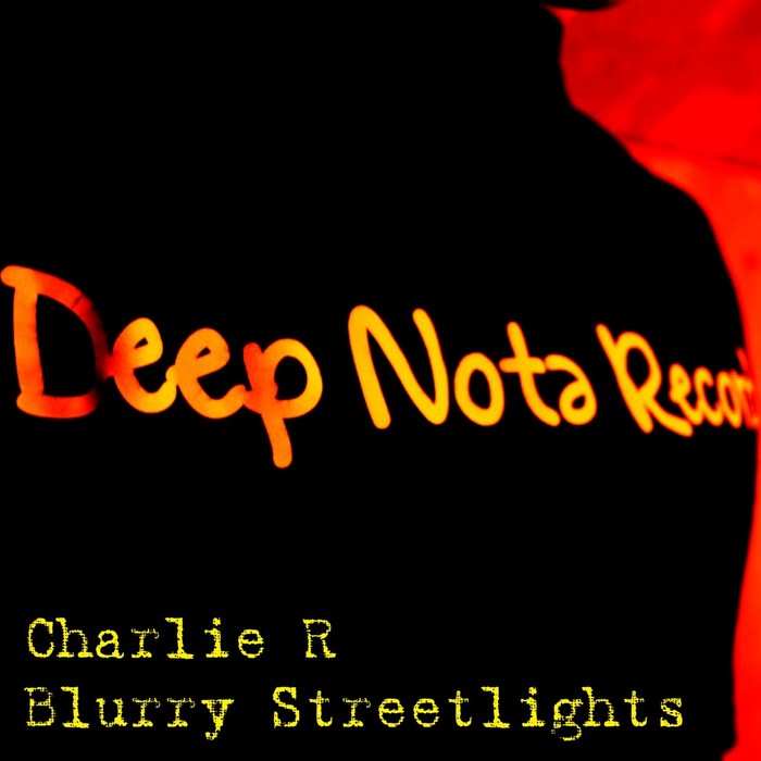 CHARLIE R - Blurry Streetlights