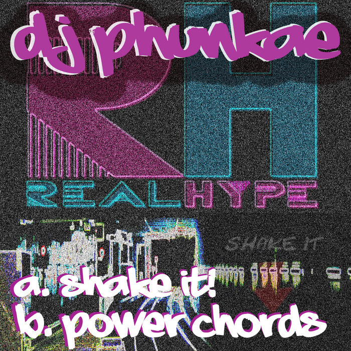 DJ PHUNKAE - Shake It!/Power Chords EP