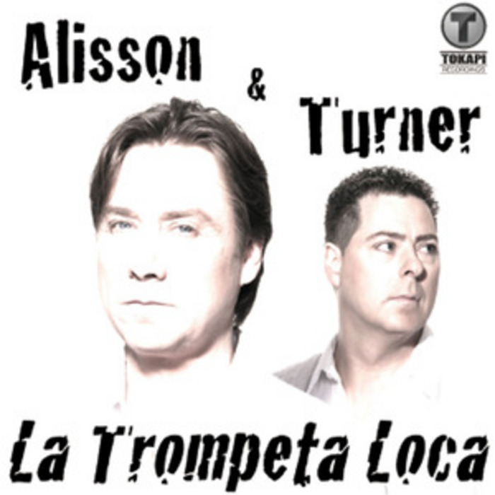 ALISSON & TURNER - La Trompeta Loca