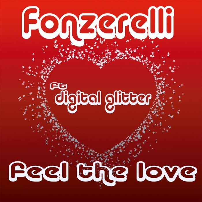 FONZERELLI feat DIGITAL GLITTER - Feel The Love