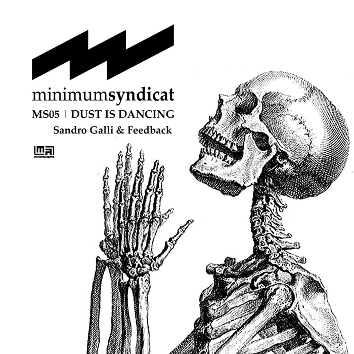 MINIMUM SYNDICAT/SANDRO GALLI/FEEDBACK - Dust Is Dancing (MS05)