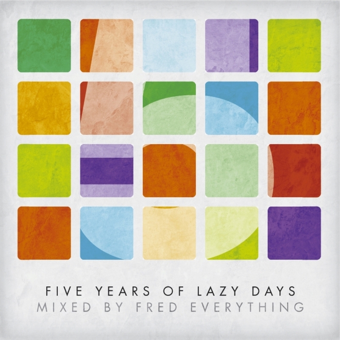 EVERYTHING, Fred/VARIOUS - 5 Years Of Lazy Days (unmixed tracks)