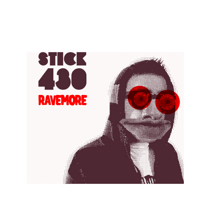 STICK 430 - Ravemore EP