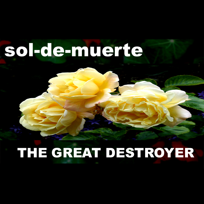 SOL DE MUERTE - The Great Destroyer EP