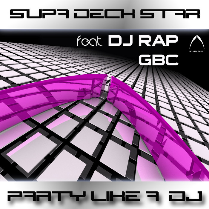 SUPADECKSTAR feat DJ RAP & RYU - Party Like A DJ