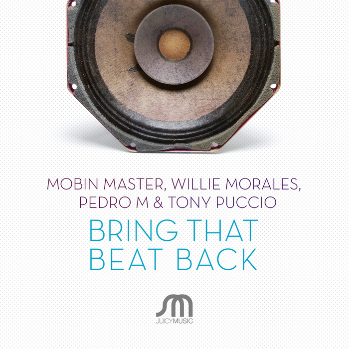MOBIN MASTER/WILLIE MORALES/PEDRO M/TONY PUCCIO - Bring That Beat Back
